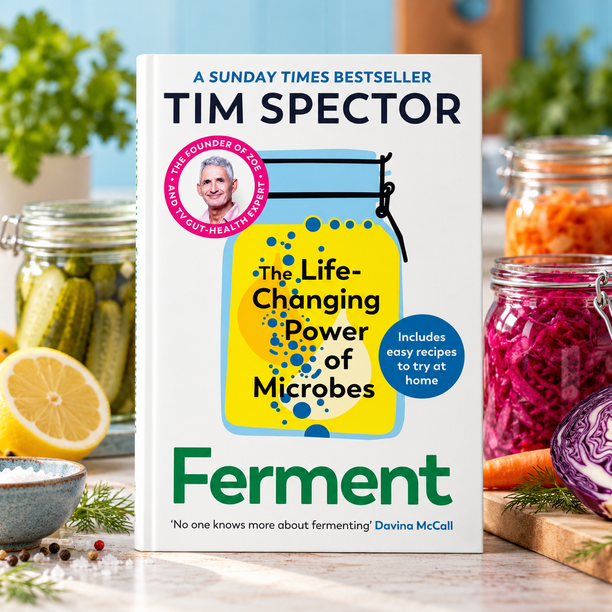 Ferment : The Life-Changing Power of Microbes by Tim Spector